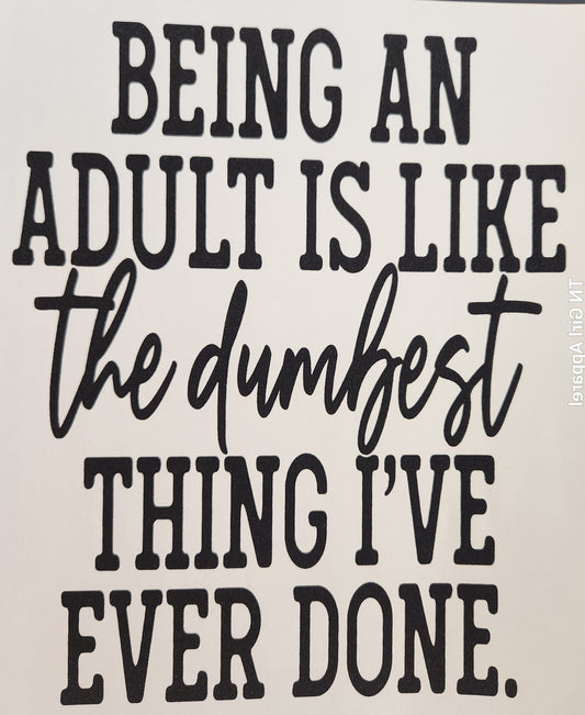 BEING AN ADULT PRINTED APPAREL F7