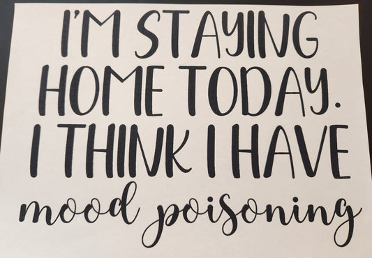I'M STAYING HOME MOOD POISONING PRINTED APPAREL F7