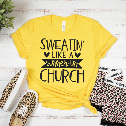 SWEATIN' LIKE A SINNER IN CHURCH PRINTED APPAREL E26