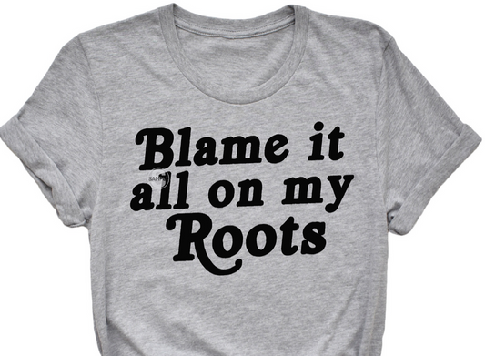 BLAME IT ON MY ROOTS BLACK PRINT PRINTED APPAREL A13