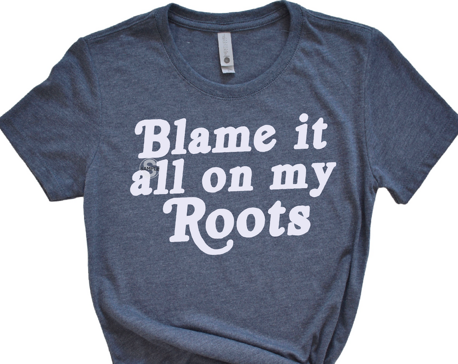 BLAME IT ON MY ROOTS WHITE PRINT PRINTED APPAREL A9